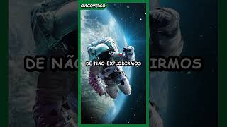 QUANTO TEMPO SOBREVIVERÍAMOS NO ESPAÇO SEM UM TRAJE ESPACIAL ANTES DE EXPLODIR 🤔  CURIOSIDADES [upl. by Noj]