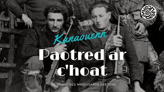 PAOTRED AR CHOAT  Le chant des MAQUISARDS bretons [upl. by Bergman]