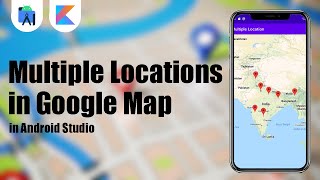 How To Add Multiple Location in Google Map in Android Studio  Kotlin  Android Tutorials [upl. by Nnylirak]