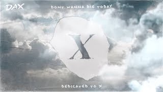 DAX Dont Wanna Die Today XXXTENTACION Tribute Lyric Video [upl. by Yrellav]