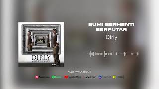 Dirly  Bumi Berhenti Berputar Official Audio [upl. by Aufmann562]