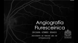 Angiografía fluoresceínica  Dra Oriana Gomez [upl. by Pritchard]