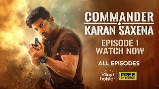 Commander Karan Saxena  Episode 1  Gurmeet Choudhary  DisneyPlus Hotstar [upl. by Haney659]