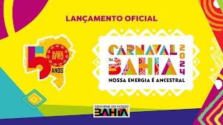 Lançamento Oficial do Carnaval da Bahia 2024  Nossa energia é ancestral [upl. by Asertal]