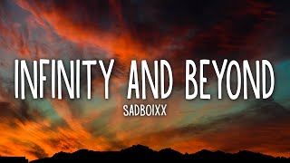 Sadboixx  Infinity and Beyond Lyrics [upl. by Aciruam]