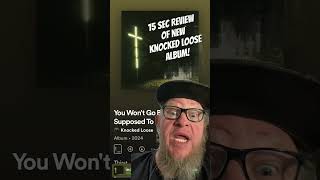 15 Sec Review of Knocked Loose’ new album You Won’t Go Before You’re Suppose To [upl. by Ylas]