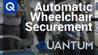 QStraint  On Board with the QUANTUM  Automatic Wheelchair Securement [upl. by Latoya]