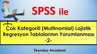 Çok kategorili multinominal lojistik regresyon analizi yorumlama 2  Nasıl yapılır  SPSS dersleri [upl. by Mccormac]