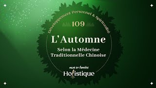 109 Lautomne selon la Médecine Traditionnelle Chinoise  repost [upl. by Pieter]