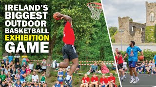 Irelands BIGGEST Outdoor Basketball Exhibition Game [upl. by Naus360]