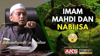 13  Imam Mahdi amp Nabi Isa  😮  Ustaz Wadi Anuar [upl. by Aliakim]