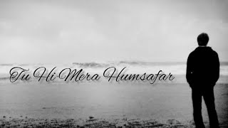 Tu Hi Mera Humsafar ll New Hindi Song ll 2024 [upl. by Kehsihba]