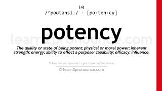 Pronunciation of Potency  Definition of Potency [upl. by Adnoral]