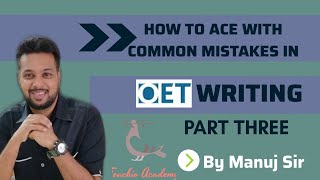 How to ace with common mistakes in OET WRITING by Manuj Sir part three [upl. by Ijic]