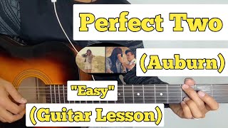 Perfect Two  Auburn  Guitar Lesson  Easy Chords  Plucking [upl. by Oniram]