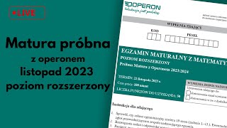 Matura próbna OPERON listopad 2023 poziom rozszerzony matematyka  LIVE [upl. by Crosley]