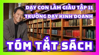 Tóm Tắt Sách Dạy Con Làm Giàu Tập 11  Trường dạy kinh doanh  Sách nói miễn phí [upl. by Welby]