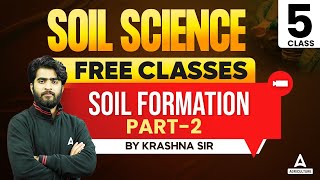 SOIL FORMATION  PART 2  FREE SOIL SCIENCE CLASSES  BY KRASHNA SIR [upl. by Camile23]