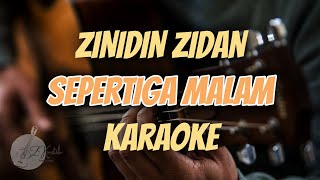 SEPERTIGA MALAMZINIDIN ZIDAN KARAOKE AKUSTIK [upl. by Yehc]