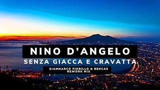 Nino Dangelo  Senza giacca e cravatta Giammarco Fiorillo amp Bencas Rework Mix [upl. by Akira]