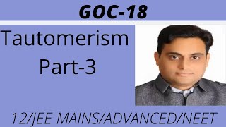 GOC18 Tautomerism Part3 VKPSir IITJEE NEET [upl. by Ahsika]