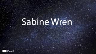 How to pronounce Sabine Wren Star wars characters [upl. by Ecerahc]