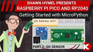 Intro to Raspberry Pi Pico and RP2040  MicroPython Part 2 I2C Sensor  DigiKey Electronics [upl. by Normac241]