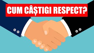 CUM CASTIGI RESPECTUL CELOR DIN JUR  DEZVOLTARE PERSONALA [upl. by Phenica]