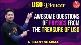 Awesome Questions from the Treasure of IJSO  IJSO Physics  IJSO 202122  Nishant Sharma  VOS [upl. by Jaddan290]