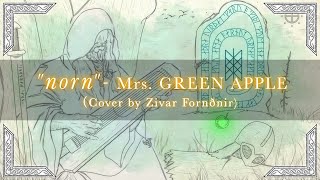 Zivar Fornðnir  norn from Mrs GREEN APPLE Vikings Cover [upl. by Esydnac]