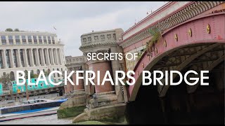 Secrets of Blackfriars Bridge [upl. by Enirak]