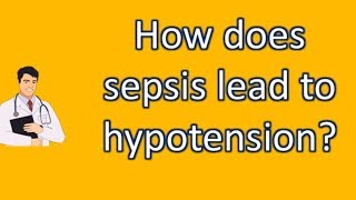 How does sepsis lead to hypotension   Good Health for All [upl. by Nostaw140]