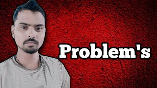 Problems In My Life  मेरे जीवन में समस्याएँ😔 [upl. by Adnaugal]