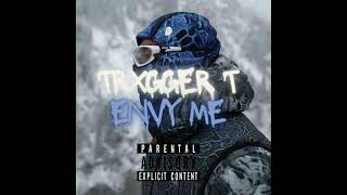 Trxgger T  Envy Me Official Audio officialaudio music trending musicvideo [upl. by Chilt]