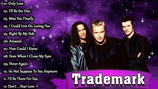 Trademark Greatest Hits Full Album  The Best of Trademark [upl. by Selby270]