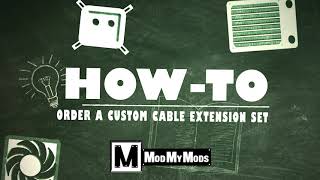 How to order Custom PSU Cable Extensions from ModMyMods [upl. by Gregorius]