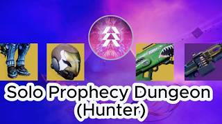 Solo Flawless Prophecy Dungeon Hunter Destiny 2 [upl. by Einnal]