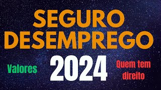 Seguro DESEMPREGO 2024  Novos Valores  Quem tem direito e como solicitar [upl. by Ruckman]