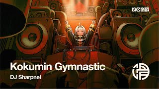 DJ Sharpnel  Kokumin Gymnastic Imperialists’ Morning Workout Part1 [upl. by Alket5]