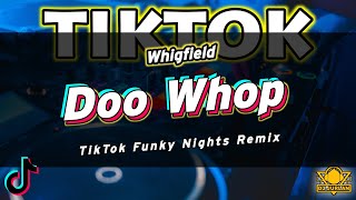 Doo Whop Tiktok Funky Nights Remix  Dj Jurlan Remix  Full Bass Remix [upl. by Sydelle725]