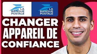 Comment Changer Appareil De Confiance La Banque Postale [upl. by Siegel]