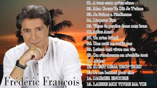 Frédéric François Best Of 2021 💖 Les Meilleures de Frédéric François Album 2021 [upl. by Preuss]