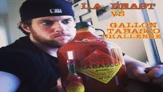 LA BEAST DRINKS A GALLON OF TABASCO SAUCE vomit alert [upl. by Earb]