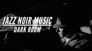 Jazz Noir Music  Dark room [upl. by Latif111]