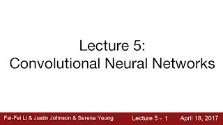 Lecture 5  Convolutional Neural Networks [upl. by Hana]