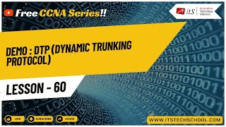 Lesson 60  Learn CCNA  Demo  DTP Dynamic Trunking Protocol [upl. by Eaneg564]