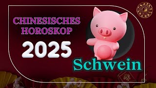 SCHWEIN 2025  CHINESISCHES JAHRESHOROSKOP FÜR 2025 [upl. by Nirehs]