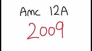 AMC 12A 2009  Full Walkthrough [upl. by Yatnod]