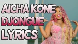 Aicha Kone  Djongué  Lyrics [upl. by Gimble]