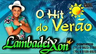 LAMBADEIXON O HIT DO VERDÃO CD DE CARNAVAL  MARÇO 2019 [upl. by Ettenot360]